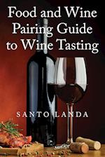 Food and Wine Pairing Guide to Wine Tasting