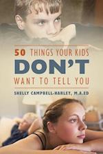 50 Things Your Kids Don't Want to Tell You