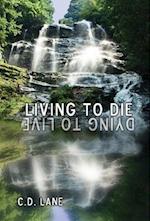 Living to Die/Dying to Live