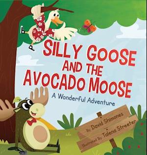 Silly Goose and The Avocado Moose