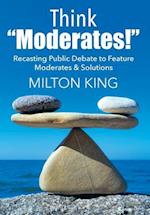 Think "Moderates!"