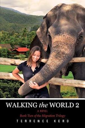 WALKING the WORLD 2 A Novel