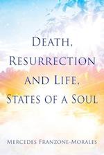 Death, Resurrection and Life, States of a Soul