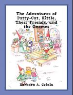 The Adventures of Patty-Cat, Kittle, Their Friends, and the Gnomes