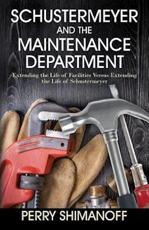 Schustermeyer and the Maintenance Department