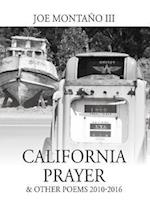 California Prayer & Other Poems 2010-2016