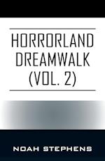 Horrorland Dreamwalk (Vol. 2)