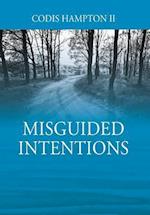 Misguided Intentions