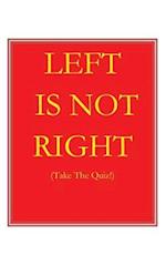 Left Is Not Right