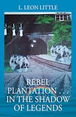 Rebel Plantation . . . In The Shadow of Legends