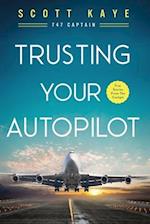 Trusting Your Autopilot 