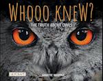 Whooo Knew? the Truth about Owls