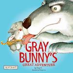 Gray Bunny's Great Adventure