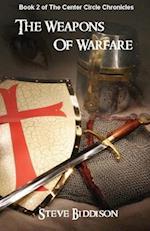 The Weapons of Warfare: The Center Circle Chronicles 