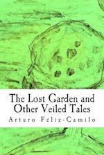 The Lost Garden and Other Veiled Tales