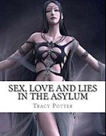 Sex, Love and Lies in the Asylum