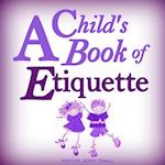 A Child's Book of Etiquette