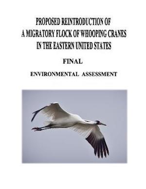 Proposed Reintroduction of a Migratory Flock of Whooping Cranes in the Eastern United States