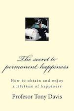 The Secret to Permanent Happiness
