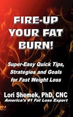 Fire-Up Your Fat Burn!