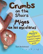 Crumbs on the Stairs - Migas en las escaleras: A Mystery in English & Spanish 