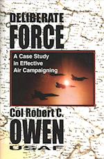 Deliberate Force - A Case Study in Effective Air Campaigning