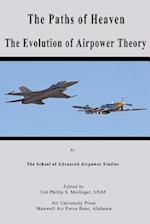 The Paths of Heaven - The Evolution of Airpower Theory