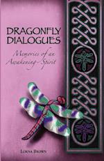Dragonfly Dialogues - Memories of an Awakening Spirit