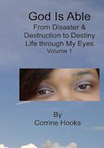 God Is Able From Disaster & Destruction To Destiny Life Through My Eyes