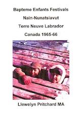 Bapteme Enfants Festivals Nain-Nunatsiavut Terre Neuve Labrador Canada 1965-66