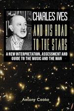 Charles Ives and His Road to the Stars