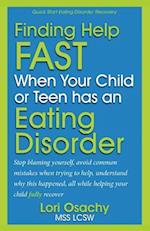 Finding Help Fast When Your Child or Teen Has an Eating Disorder