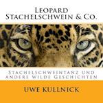 Leopard, Stachelschwein & Co.