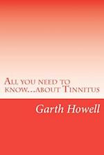 All You Need to Know...about Tinnitus