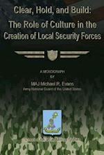 Clear, Hold & Build - The Role of Culture in the Creation of Local Security Forces