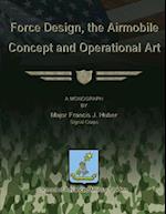 Force Design, the Airmobile Concept and Operational Art