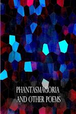 Phantasmagoria and Other Poems