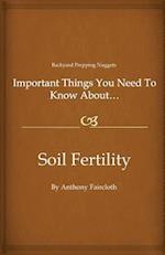 Important Things You Need to Know About...Soil Fertility