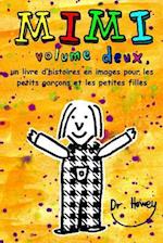 Mimi Volume Deux, Un Livre d'Histoires En Images Pour Les Petits Garçons Et Les Petites Filles
