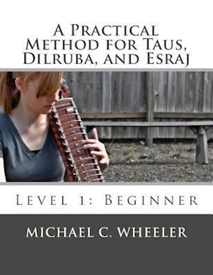 A Practical Method for Taus, Dilruba, and Esraj