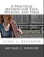 A Practical Method for Taus, Dilruba, and Esraj