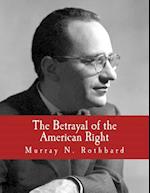 The Betrayal of the American Right (Large Print Edition)