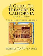 A Guide to Treasure in California, 2nd Edition