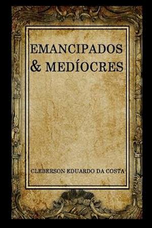 Emancipados & Mediocres