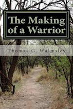 The Making of a Warrior