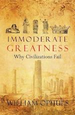 Immoderate Greatness