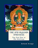 The 5th Buddha Oneness