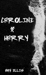Caroline and Harry