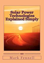 Solar Power Technologies Explained Simply