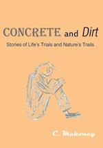 Concrete and Dirt: Stories of Life's Trials and Nature's Trails 